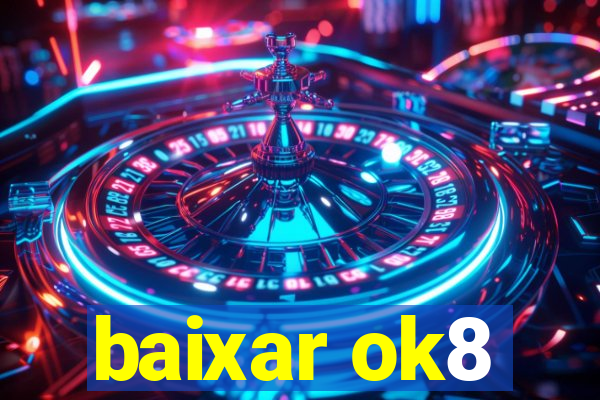 baixar ok8